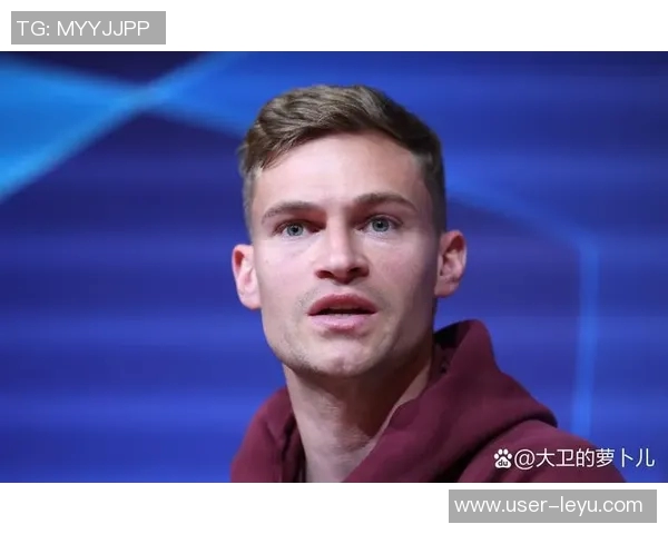 基米希谈近期替补经历强调教练传达竞争而非轮换的理念